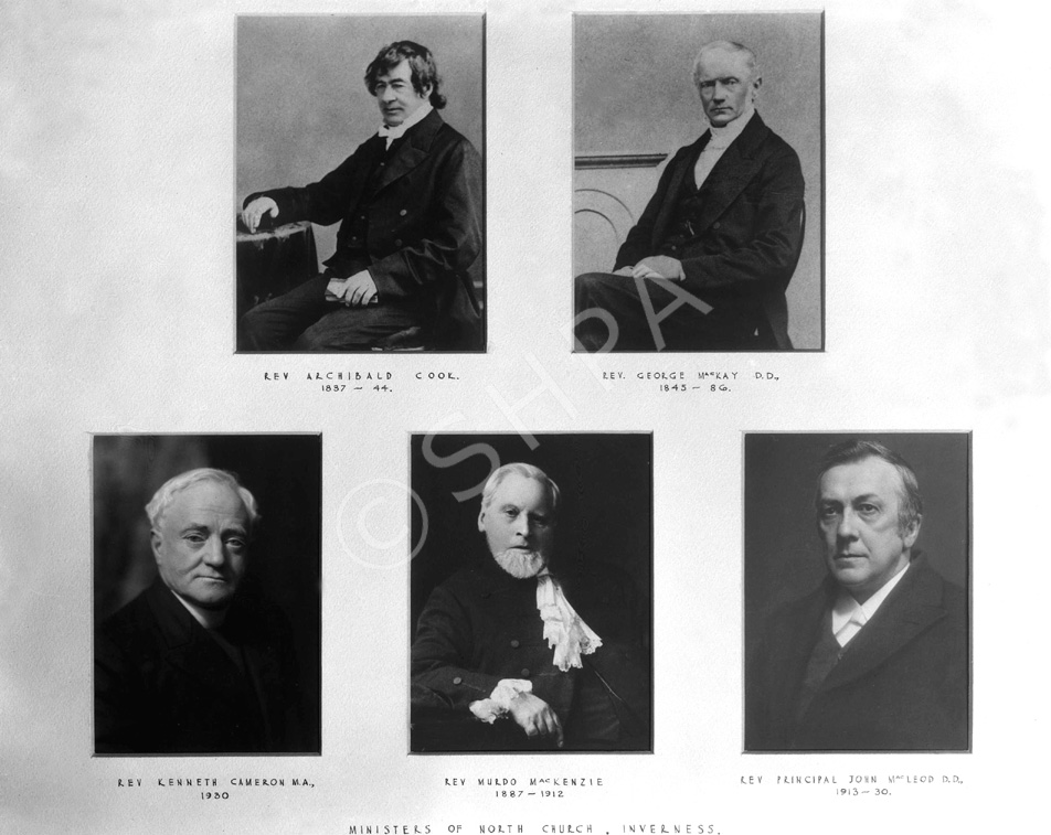 Ministers of the North Church, Inverness from 1837 to 1930. The Reverends Cook, MacKay, MacKenzie, M.....